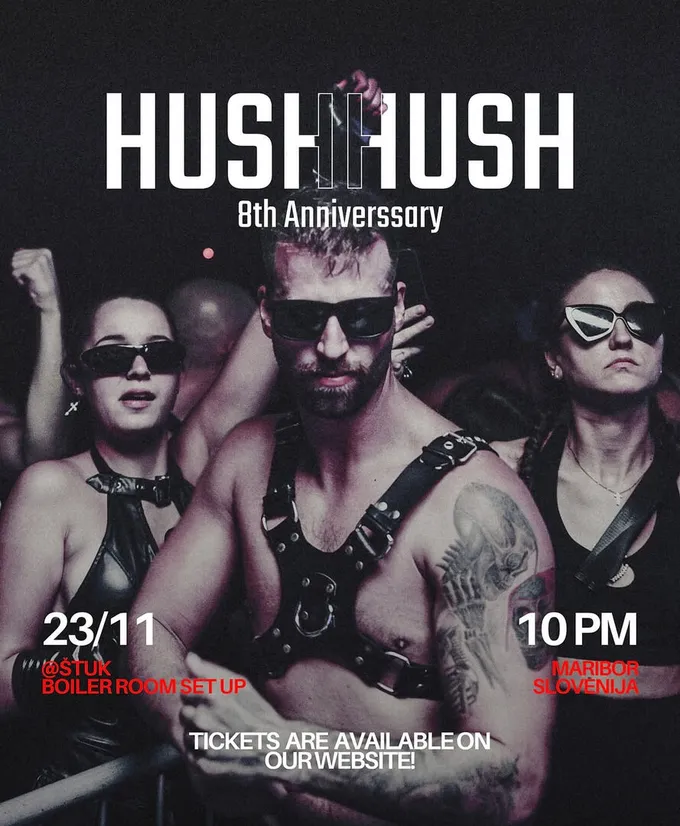 HUSHHUSH — 8th Anniversary, 23. 11., Štuk Maribor