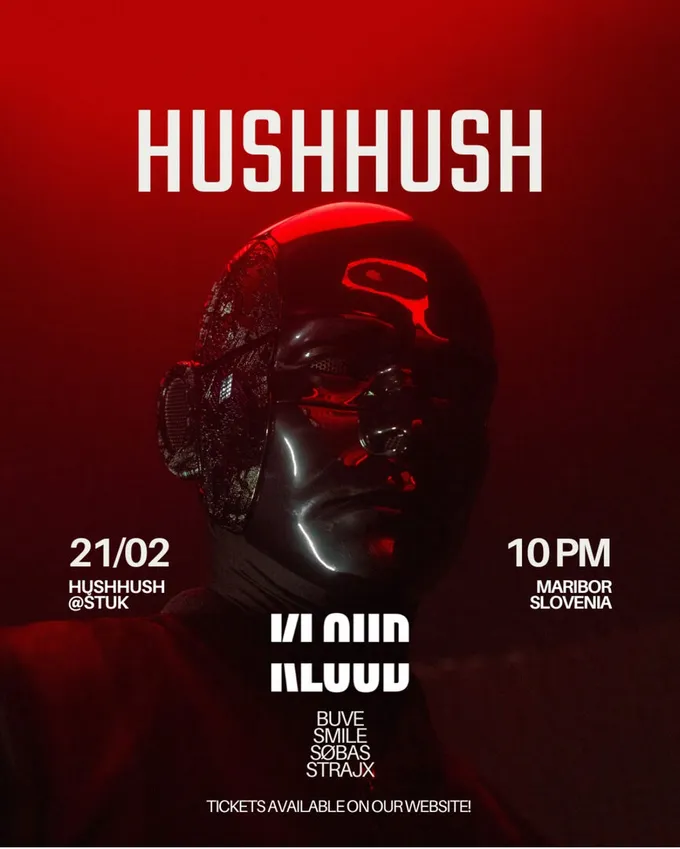 HUSHHUSH — Kloud, 21. 2., Štuk Maribor