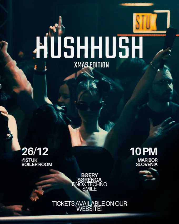 HUSHHUSH — Xmas Edition, 26. 12., Štuk Maribor